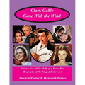 Clark Gable, Gone With the Wind: Volume Two (1938-1939) of a Three-Part Biography - Paperback