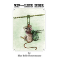Zip----Line Mice: The life and times of Rose Petal the mouse and all her workshop friends. - Paperback