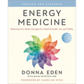 Energy Medicine: Balancing Your Body's Energies for Optimal Health, Joy, and Vitality Updated and Expanded - Paperback