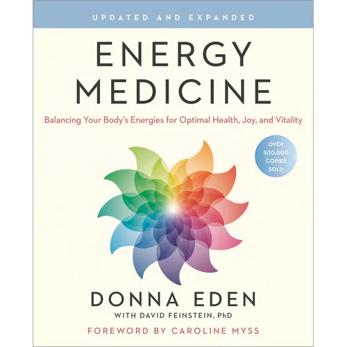 Energy Medicine: Balancing Your Body's Energies for Optimal Health, Joy, and Vitality Updated and Expanded - Paperback