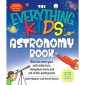 The Everything Kids' Astronomy Book: Blast Into Outer Space with Stellar Facts, Intergalatic Trivia, and Out-Of-This-World Puzzles - Paperback