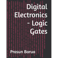 Digital Electronics - Logic Gates - Paperback