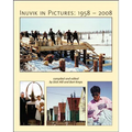 Inuvik in Pictures: 1958-2008 - Paperback