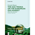 The Gas Troika on the European Gas Market: Russia, Iran and Qatar Volume 1: 2008-2015 - Hardcover