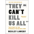 They Can't Kill Us All: The Story of the Struggle for Black Lives - Paperback