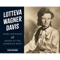 Lotteva Wagner Davis: Hand Tattooist & Artist of the American West - Hardcover