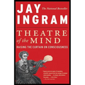 Theatre of the Mind: Raising the Curtain on Consciousness - Paperback