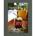 Carve!: A Book on Wood, Knives and Axes - Hardcover