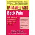 Living Well with Back Pain: What Your Doctor Doesn't Tell You...That You Need to Know - Paperback