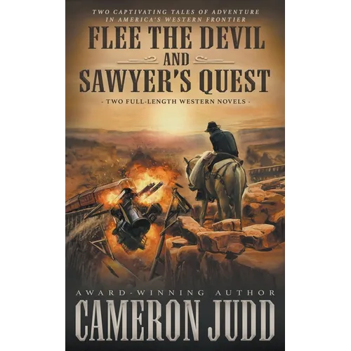 Flee The Devil and Sawyer's Quest: Two Full Length Western Novels - Paperback