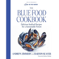 The Blue Food Cookbook: Delicious Seafood Recipes for a Sustainable Future - Hardcover