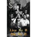 Live By It, Die By It - Paperback