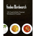 Foodies Wordsearch: 100 Puzzles With a Food Drink and Cooking Theme - Paperback