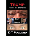 Trump - Nixon on Steroids: Stay Woke - Paperback