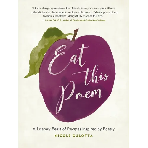 Eat This Poem: A Literary Feast of Recipes Inspired by Poetry - Paperback