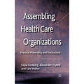 Assembling Health Care Organizations: Practice, Materiality and Institutions - Paperback