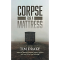 Corpse for a Mattress - Hardcover