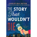 The Story That Wouldn't Die: A Mystery - Hardcover