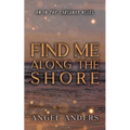Find Me Along The Shore - Paperback