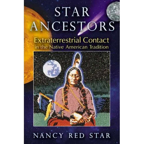 Star Ancestors: Extraterrestrial Contact in the Native American Tradition - Paperback