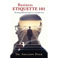 Business Etiquette 101: The young professional's guide to a successful career - Paperback