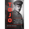 Tojo: The Rise and Fall of Japan's Most Controversial World War II General - Hardcover