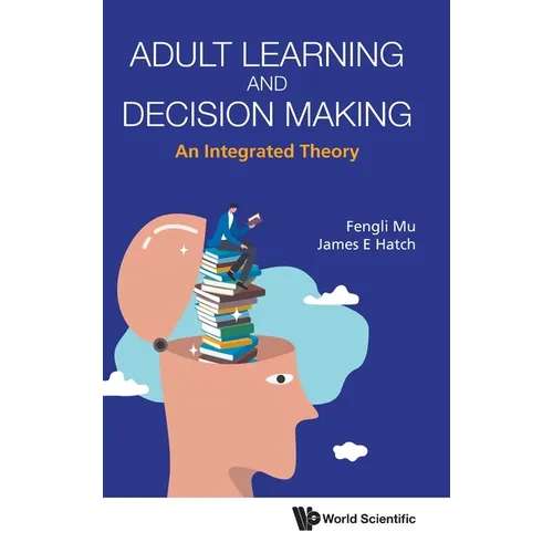 Adult Learning and Decision Making: An Integrated Theory - Hardcover