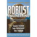 Robust Engineering: Learn How to Boost Quality While Reducing Costs & Time to Market - Hardcover