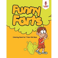 Funny Farts: Coloring Book for 7 Year Old Boys - Paperback