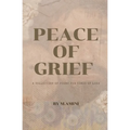 Peace of Grief: A Collection Of Poems For Times Of Loss - Paperback