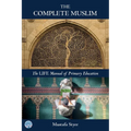 The Complete Muslim: The LIFE Manual of Primary Education - Paperback