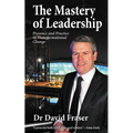 The Mastery of Leadership: Presence and Practice in Transformational Change - Paperback