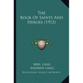 The Book Of Saints And Heroes (1912) - Paperback