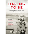 Daring to Be: Inge and Kitty's Escape from Nazi Germany - Hardcover