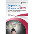 Empowering Women in Stem: Personal Stories and Career Journeys from Around the World - Paperback