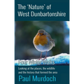 The 'Nature' of West Dunbartonshire: Four Winter Walks - Paperback