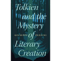 Tolkien and the Mystery of Literary Creation - Hardcover