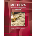 Moldova Labor Laws and Regulations Handbook Volume 1 Strategic Information and Regulations - Paperback