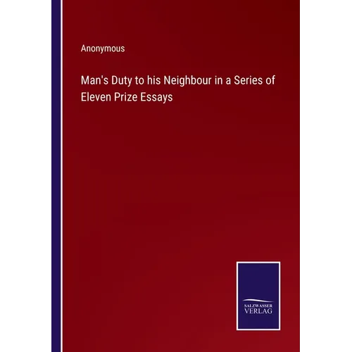 Man's Duty to his Neighbour in a Series of Eleven Prize Essays - Paperback