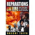 Reparations on Fire: How and Why it's Spreading Across America - Paperback