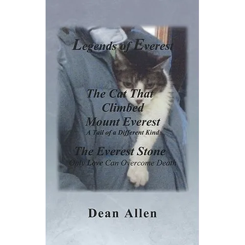 Legends of Everest: Including the Cat That Climbed Mount Everest and the Everest Stone - Paperback
