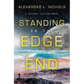 Standing on the Edge of the End: A Science Fiction Novel - Paperback