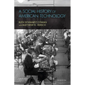 A Social History of American Technology - Paperback