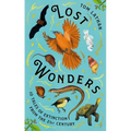 Lost Wonders: 10 Tales of Extinction from the 21st Century - Hardcover