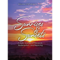 Sunrises and Sunsets: A Daily Journey of Renewal, Redemption, and Rejoicing - Hardcover
