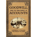 Goodwill and Its Treatment in Accounts: A Historical Look at Goodwill, Trade Marks & Trade Names - Paperback