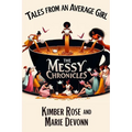 Tales From An Average Girl: The Messy Chronicles - Paperback