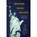 Beyond Ellis Island: A Story About Czech Immigrants and Life on the Farm in the 1930'S and 1940'S - Paperback