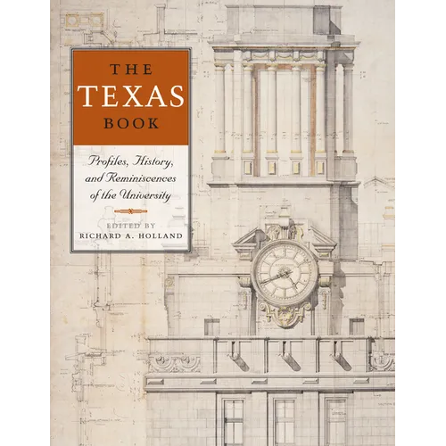 The Texas Book: Profiles, History, and Reminiscences of the University - Paperback