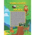 Challenge of Mazes for Kids 4-8: Fun & Challenging Mazes for Kids 4-8. Activity Book for Preschoolers, Maze Activity for Kids Ages 4-8 Puzzles. - Paperback